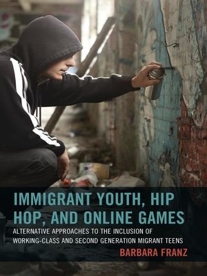 cover image of Immigrant Youth, Hip Hop, and Online Games